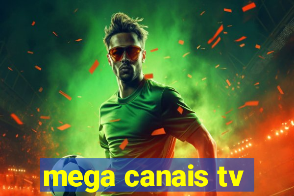 mega canais tv